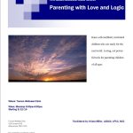 First Nations Behavioral Health Services Parenting with Love and Logic Raise self-confident, motivated children who are ready for the real world. Loving, yet powerful tools for parenting children of all ages.